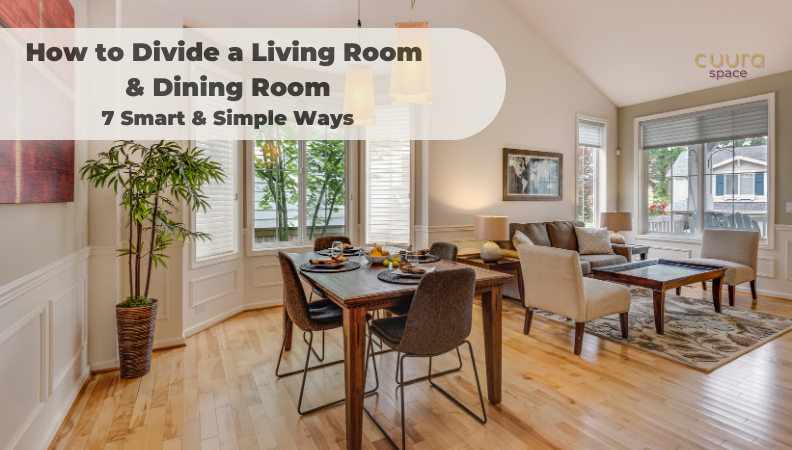 How to Divide a Living Room & Dining Room: 7 Smart & Simple Ways