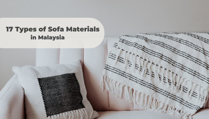 17 Types of Sofa Materials in Malaysia: Best Fabrics for Your Couch