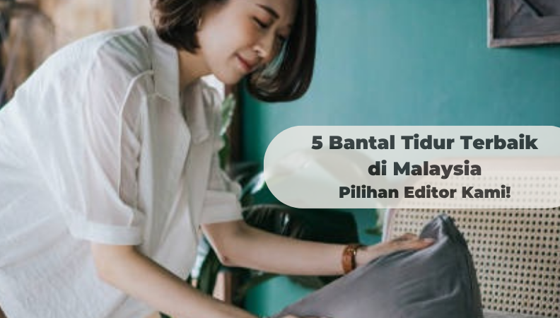 5 Bantal Tidur Terbaik di Malaysia 2024 - Pilihan Editor Kami!