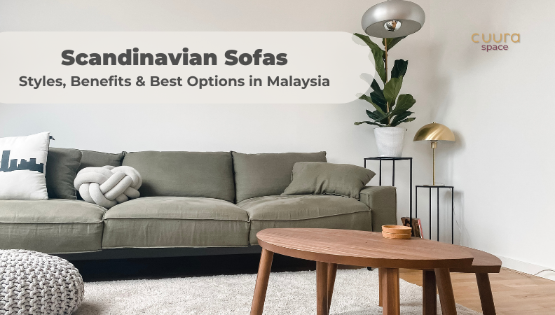 Discovering the Scandinavian Sofa: Styles, Benefits & Best Options in Malaysia