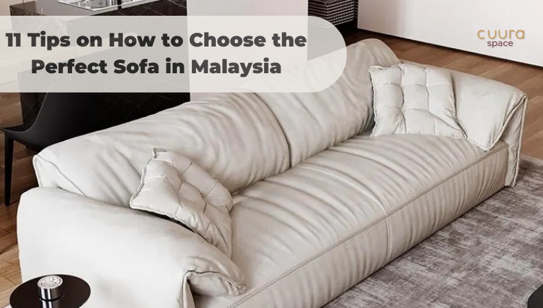 11 Tips on How to Choose the Perfect Sofa in Malaysia