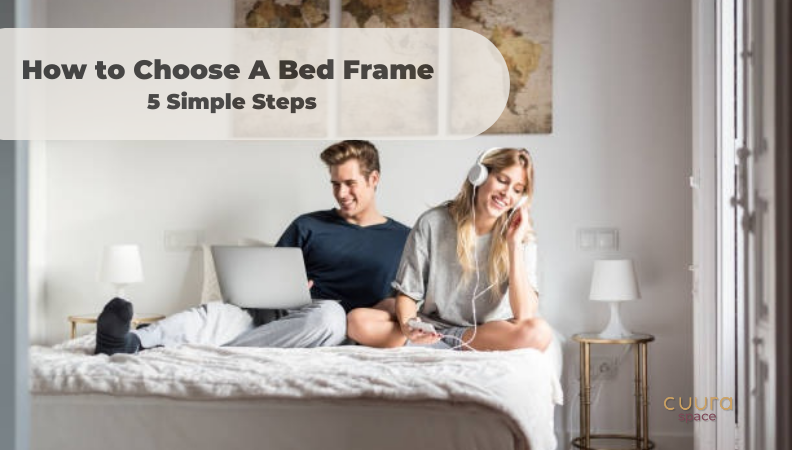 How to Choose A Bed Frame in 5 Simple Steps: A Complete Guide