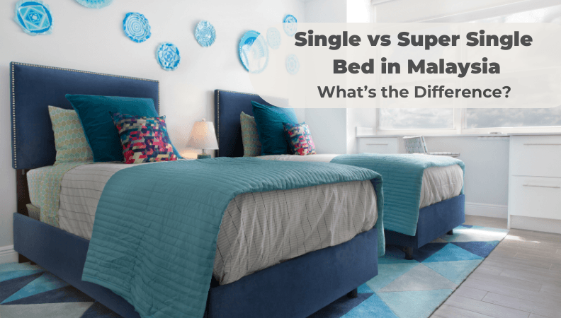 Single vs Super Single Bed in Malaysia: What’s the Difference?