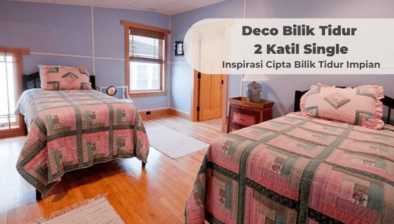 Deco Bilik Tidur 2 Katil Single: Inspirasi Cipta Bilik Tidur Impian!