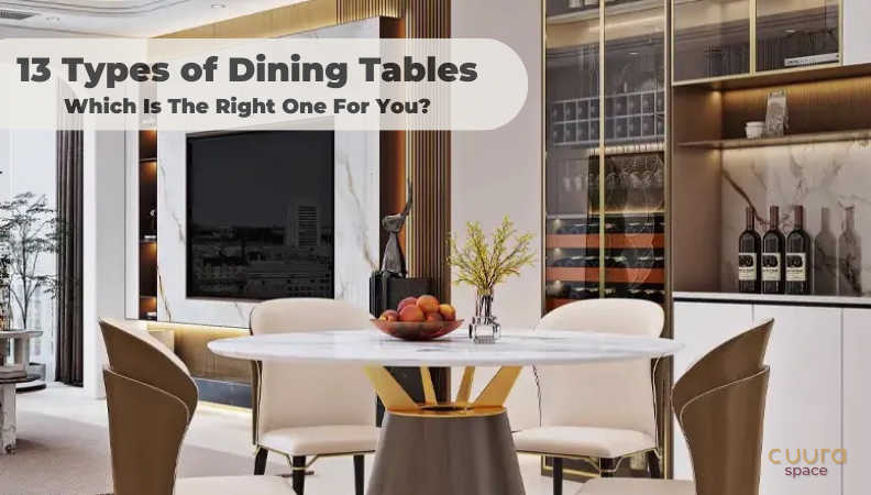13 Types of Dining Tables: Which Is The Right One For You?